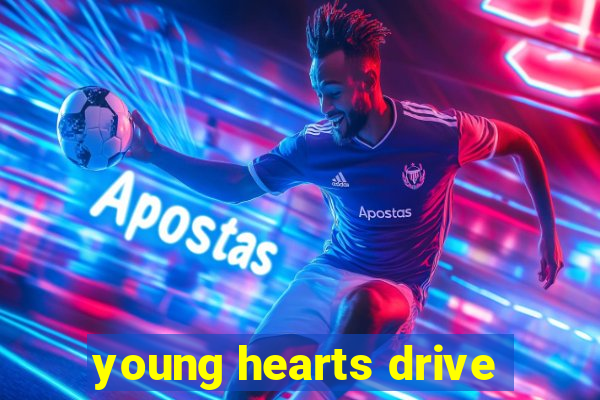 young hearts drive